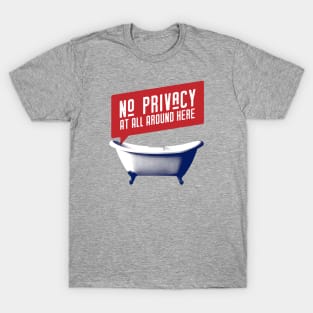 No Privacy! T-Shirt